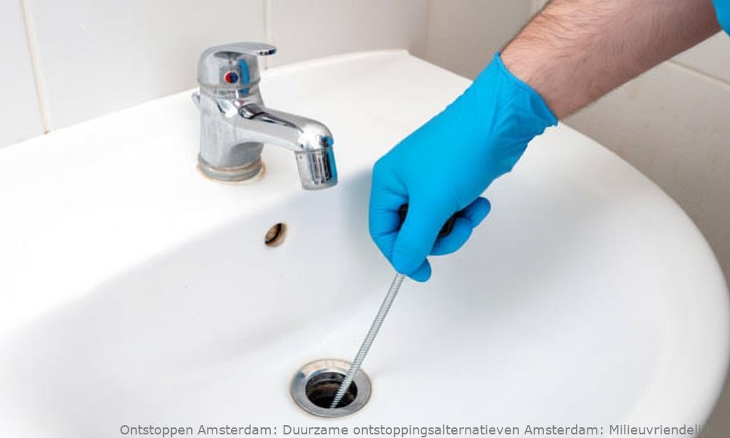 Duurzame ontstoppingsalternatieven Amsterdam: Milieuvriendelijk