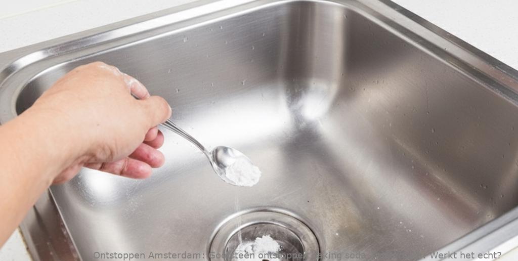 Gootsteen ontstoppen baking soda Amsterdam: Werkt het echt?